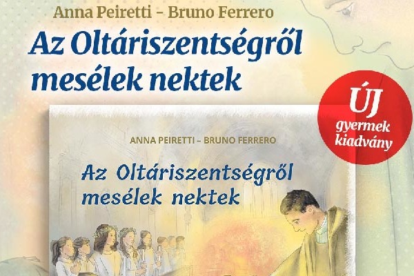 A Don Bosco Kiadó legújabb kiadványa a gyermekeknek az Oltáriszentségről szól 
