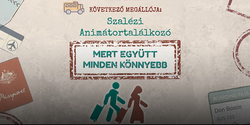 "Mert együtt minden könnyebb" - Szalézi Animátortalálkozó 2020.