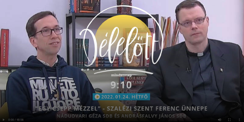 „Egy csepp mézzel” – szaléziak Szalézi Szent Ferencről a katolikus tévében