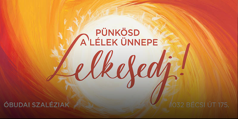 Óbuda - "Lelkesedj!" - pünkösdi óriásplakát a szalézi munkatársaktól