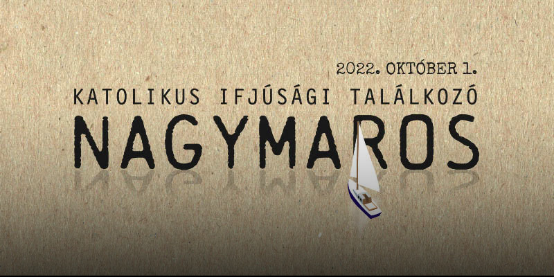 Magymarosi Ifjúsági Találkozó 2022: "Keresd a békét, és járj annak útján!"