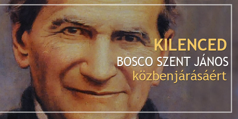 Kilenced Bosco Szent János közbenjárásáért - 7. nap