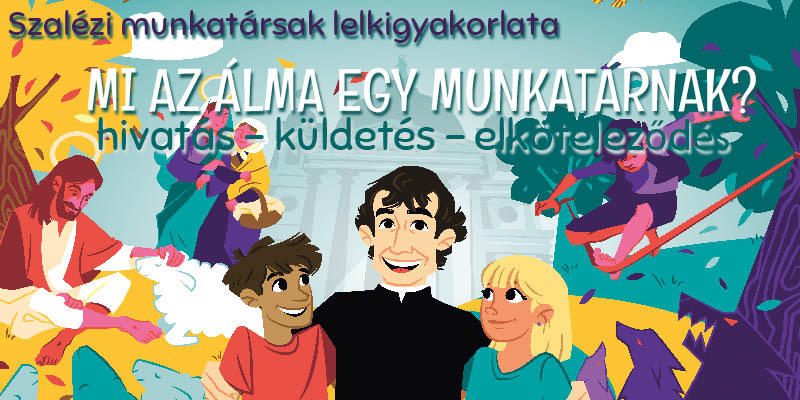 "Mi az álma egy munkatársnak?" - szalézi munkatársak lelkigyakorlata 2024  