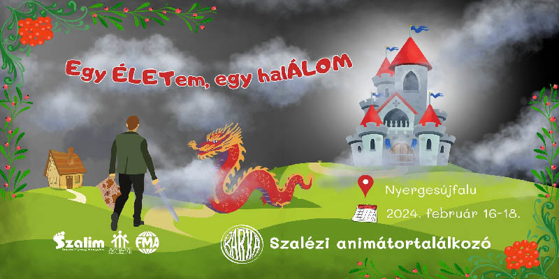 BARKA 2024 Nyergesújfalu- Egy ÉLETem, egy halÁLOM - Szalézi Animátortalálkozó