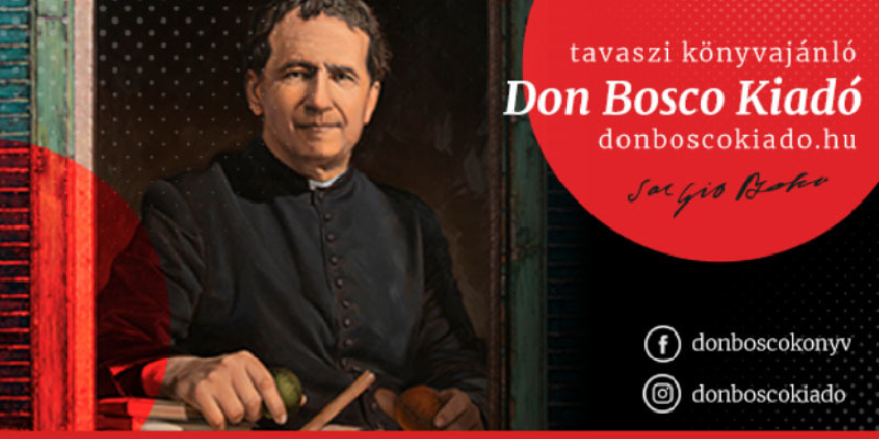 A Don Bosco Kiadó tavaszi könyvajánlója