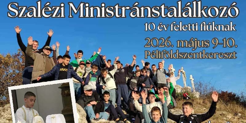 Szalézi Ministránstalálkozó 2026. május 9-10., Péliföldszentkereszt