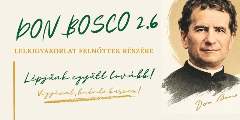 MEGHÍVÓ — „DON BOSCO 2.6” lelkigyakorlat felnőttek részére