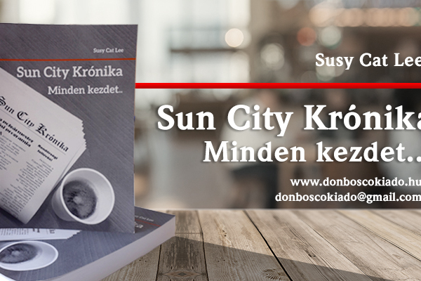 A Don Bosco Kiadó újdonsága: Sun City Krónika - Minden kezdet...