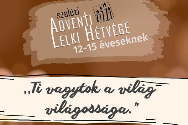 Szalézi Adventi Lelki Hétvége 2021 12-15 éveseknek