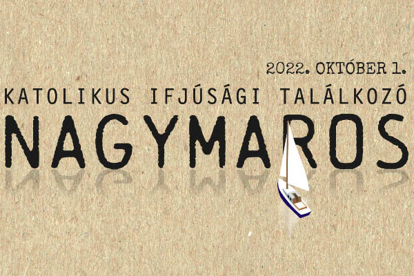 Magymarosi Ifjúsági Találkozó 2022: "Keresd a békét, és járj annak útján!"