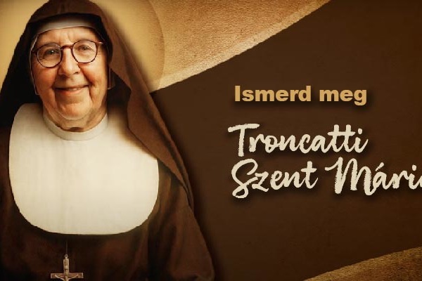 Pesthidegkút  -  Emlékezés Troncatti Szent Máriára
