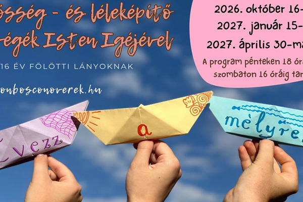 FMA - Közösség- és léleképítő hétvégék Isten Igéjével 16 év fölötti lányoknak